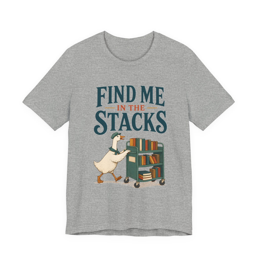 Find Me in the Stacks Librarian T-Shirt