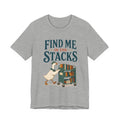 Find Me in the Stacks Librarian T-Shirt