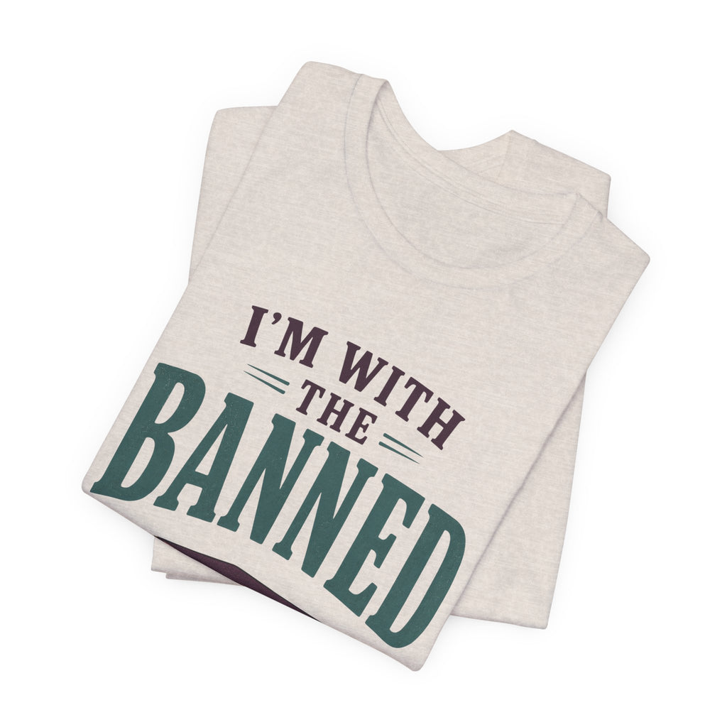 I’m With the Banned Librarian T-Shirt