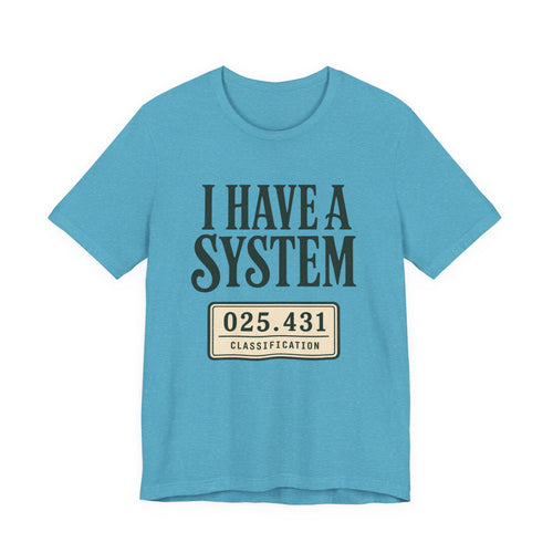 I Have a System Librarian T-Shirt