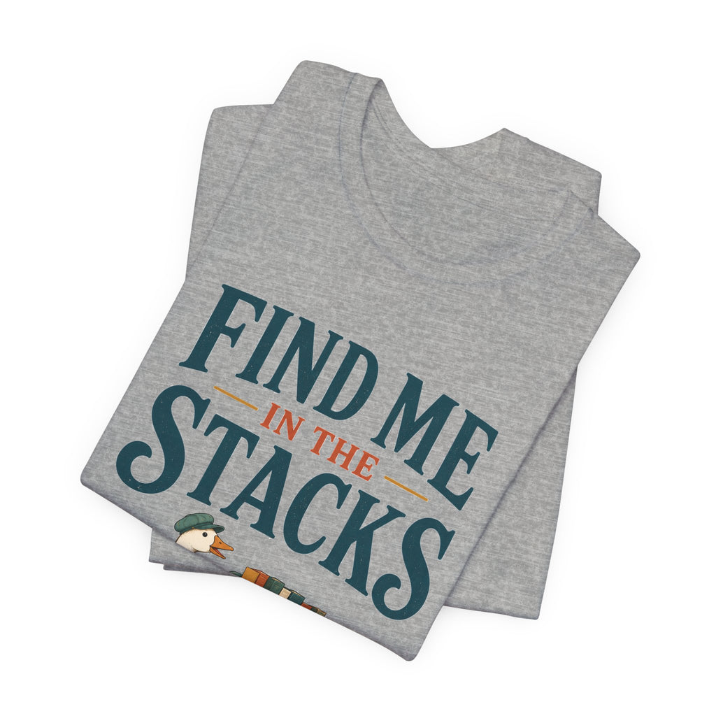 Find Me in the Stacks Librarian T-Shirt
