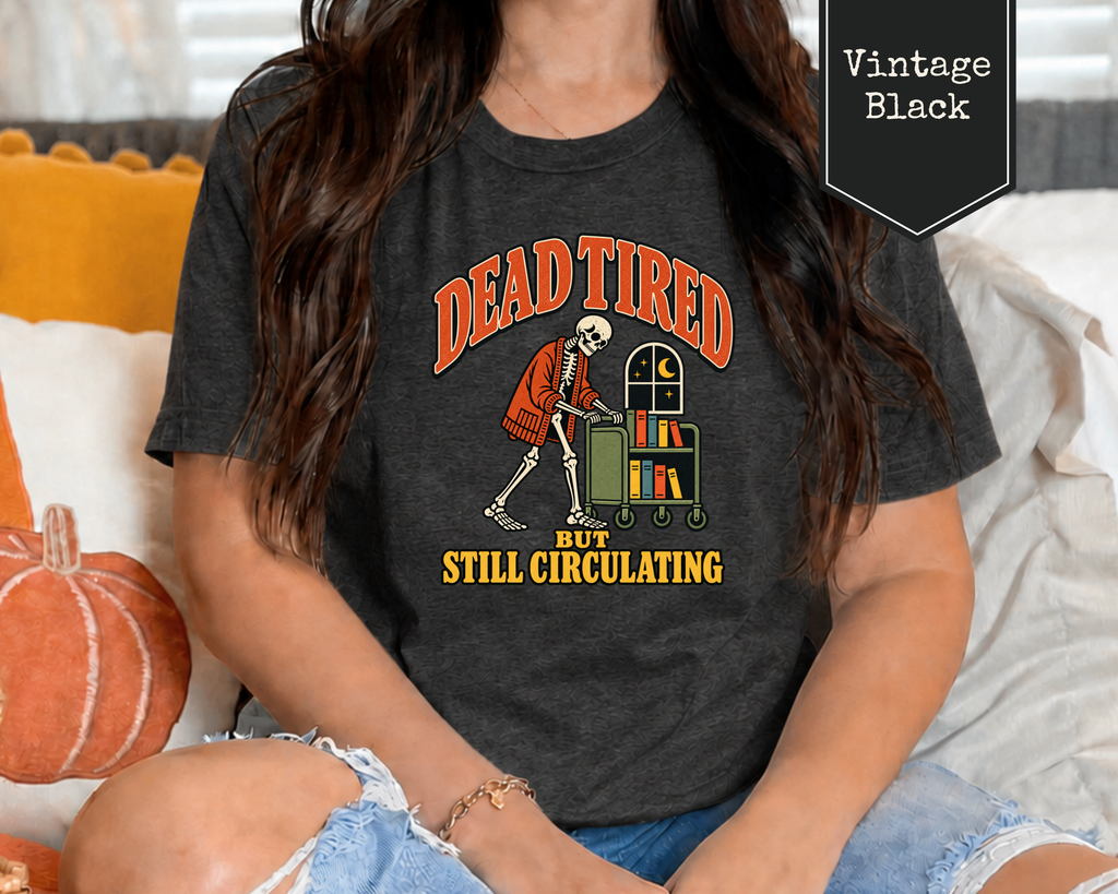 Dead Tired But Still Circulating Librarian Halloween Shirt