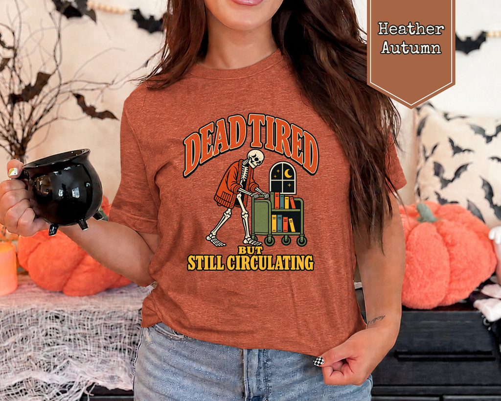 Dead Tired But Still Circulating Librarian Halloween Shirt
