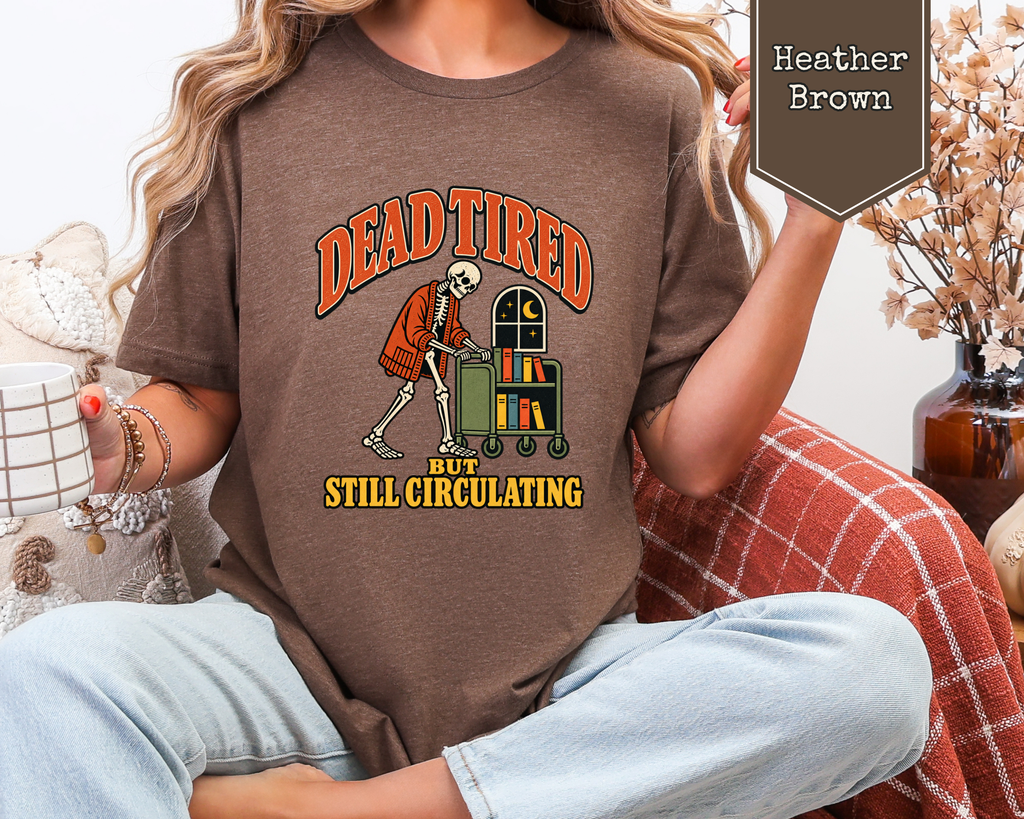 Dead Tired But Still Circulating Librarian Halloween Shirt