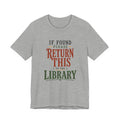 If Found, Please Return This to the Library T-Shirt
