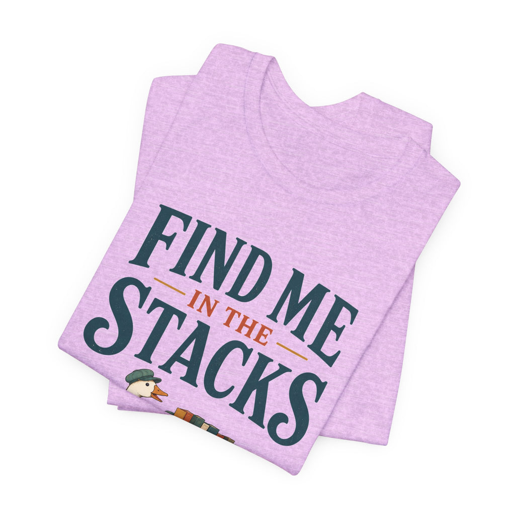 Find Me in the Stacks Librarian T-Shirt
