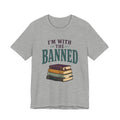 I’m With the Banned Librarian T-Shirt