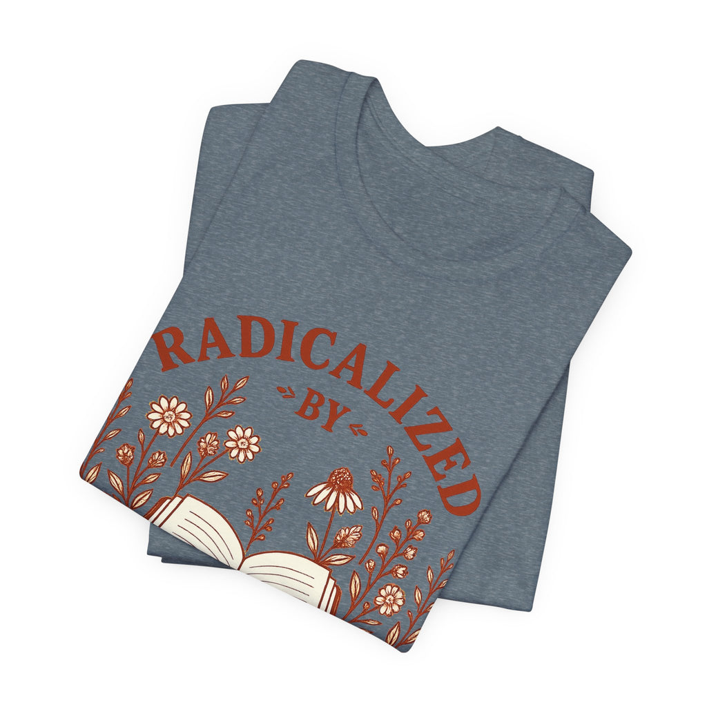 Radicalized by Libraries Graphic Tee